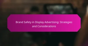Brand Safety in Display Advertising: Strategies and Considerations