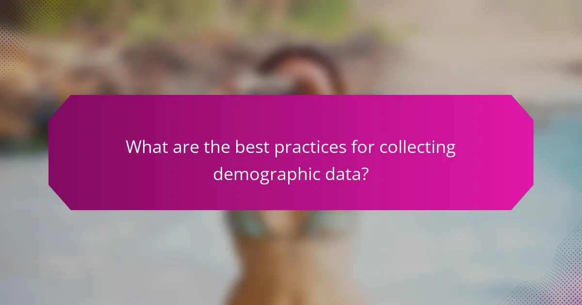 What are the best practices for collecting demographic data?