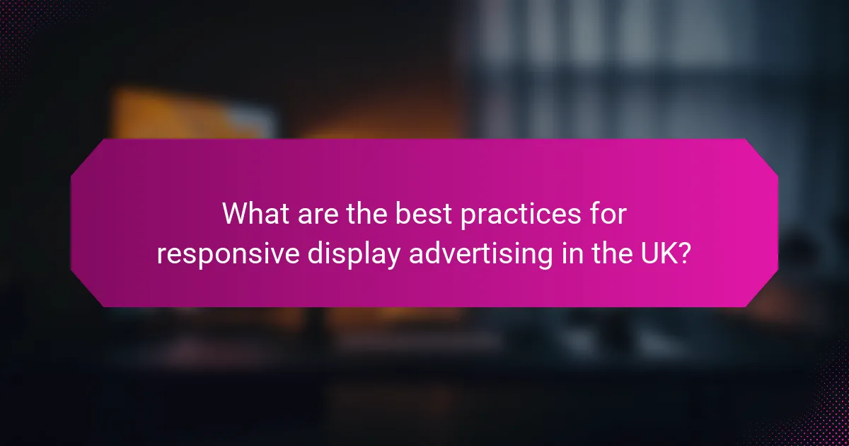 What are the best practices for responsive display advertising in the UK?