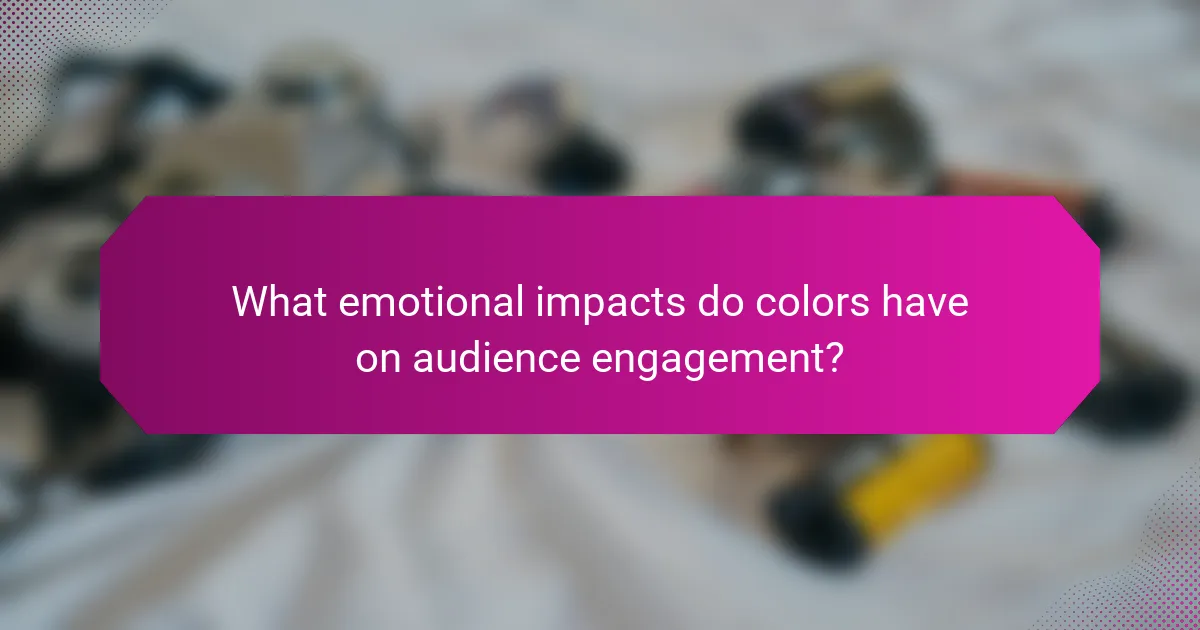What emotional impacts do colors have on audience engagement?